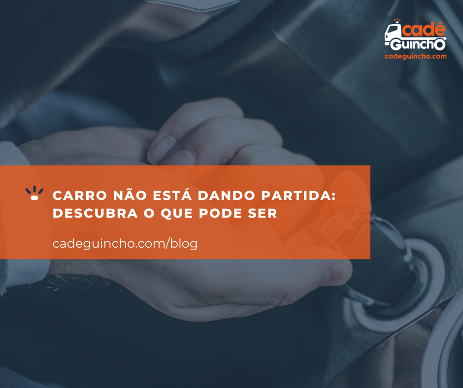 Carro não está dando partida: descubra o que pode ser